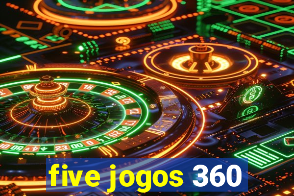 five jogos 360